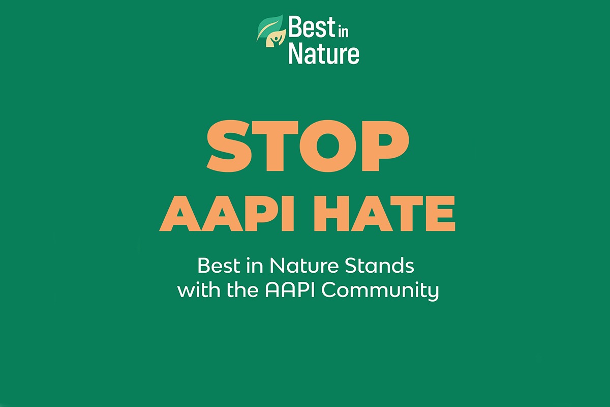 Best in Nature stands with the AAPI Community